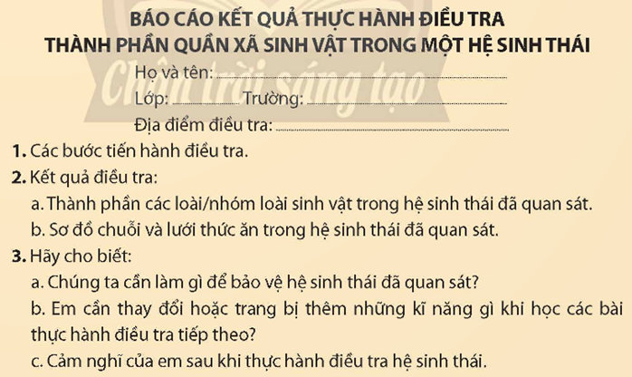 1. CHUẨN BỊ- Dụng cụ: máy ảnh, kính lúp, ống nhòm, sổ tay, bút, găng tay, khẩu trang, kính  bảo hộ, dụng cụ đào đất. - Hoá chất: nước rửa tay. 2. CÁCH TIẾN HÀNH