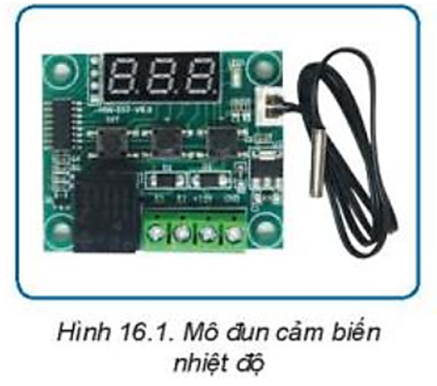 I. SƠ ĐỒ KHỐI MẠCH ĐIỀU KHIỂN SỬ DỤNG MÔ ĐUN CẢM BIẾNKHÁM PHÁ 1: Quan sát Hình 16.2 và cho biết một mạch điều khiển sử dụng mô đun cảm biến có những thành phần chính nào?Giải chi tiết:Một mạch điều khiển sử dụng mô đun cảm biến có những thành phần chính: mô đun cảm biến, đối tượng điều khiển và nguồn điện. II. LẮP RÁP MẠCH ĐIỆN ĐIỀU KHIỂN SỬ DỤNG MÔ ĐUN CẢM BIẾNKHÁM PHÁ 2: Quan sát Hình 16.4 và xác định vị trí cổng đầu vào nguồn cấp và cổng đầu ra điều khiển của mô đun cảm biến ánh sáng.Giải chi tiết:- Cổng đầu ra điều khiển:+ Tiếp điểm thường mở (1)+ Đầu nối chung (2)+ Tiếp điểm thường đóng (3)- Cổng nối nguồn cấp cho mô đun:+ Đầu nối GND nối với cực (-) của nguồn.+ Đầu nối VCC để nối với cực (+) của nguồn. KHÁM PHÁ 3: Quan sát Hình 16.6 và nêu tên các thành phần chính của mạch điện điều khiển đèn LED sử dụng mô đun cảm biến ánh sáng?Giải chi tiết:Các thành phần chính:- Nguồn điện: ắc quy- Mô đun cảm biến ánh sáng- Đối tượng điều khiển: đèn led KHÁM PHÁ 4: Quan sát Hình 16.7, xác định vị trí cổng đầu vào nguồn cấp và cổng đầu ra điều khiển của mô đun cảm biến nhiệt độ.Giải chi tiết:- Cổng đầu ra điều khiển:+ Tiếp điểm K0+ Tiếp điểm K1- Cổng nối nguồn cấp cho mô đun:+ Đầu nối GND để nối với cực (- ) của nguồn+ Đầu nối + 12V để nối với cực (+) của nguồn KHÁM PHÁ 5: Quan sát Hình 16.9 và nêu tên các thành phần chính của mạch điện điều khiển quạt điện sử dụng mô đun cảm biến nhiệt độ.Giải chi tiết:- Nguồn điện: ắc quy- Mô đun cảm biến nhiệt độ- Đối tượng điều khiển: quạt KHÁM PHÁ 6: Quan sát Hình 16.10 và xác định vị trí cổng đầu vào nguồn cấp và cổng đầu ra điều khiển mô đun cảm biến độ ẩm.Giải chi tiết:- Cổng đầu ra điều khiển:+ Tiếp điểm thường mở (1)+ Đầu nối chung (2)+ Tiếp điểm thường đóng (3)- Cổng nối nguồn cấp cho mô đun:+ Đầu nối GND nối với cực (-) của nguồn.+ Đầu nối VCC để nối với cực (+) của nguồn. KHÁM PHÁ 7: Quan sát Hình 16.11 và nêu tên các thành phần chính của mạch điện điều khiển máy bơm sử dụng mô đun cảm biến độ ẩm.Giải chi tiết:- Nguồn điện: ắc quy- Mô đun cảm biến độ ẩm- Đối tượn điều khiển: máy bơm VẬN DỤNG