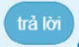 1. Sử dụng biến “trả lời” trong scratch