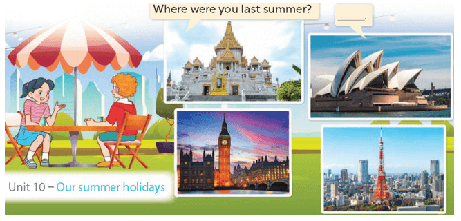 UNIT 10: OUR SUMMER HOLIDAYS
