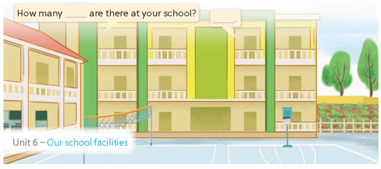 UNIT 6: OUR SCHOOL FACILITIES